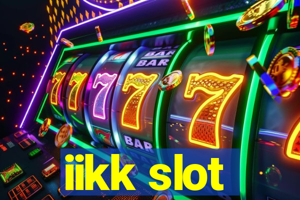 iikk slot